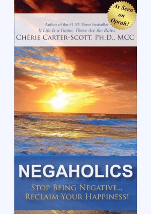 Negaholics: Stop Being Negative.